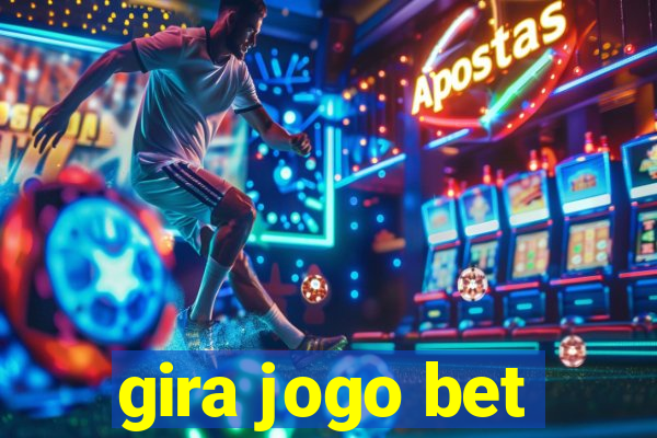 gira jogo bet